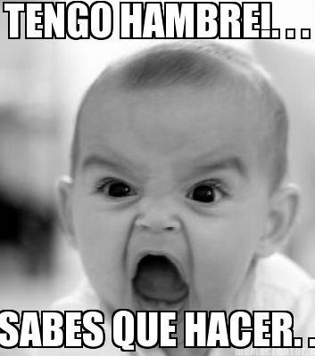 tengo-hambre.-.-.-sabes-que-hacer.-.-