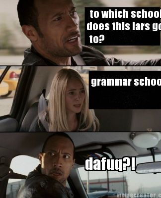 to-which-school-does-this-lars-go-to-grammar-school-dafuq