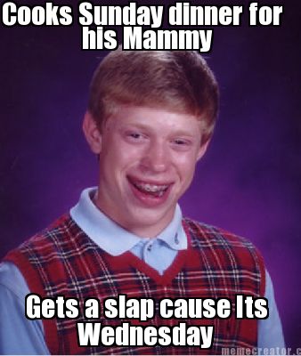 cooks-sunday-dinner-for-gets-a-slap-cause-its-his-mammy-wednesday