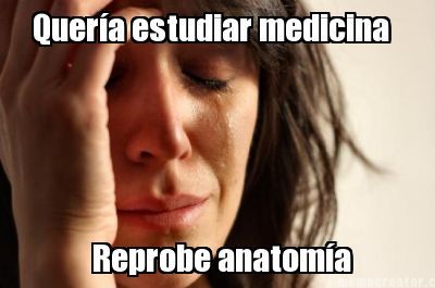 quera-estudiar-medicina-reprobe-anatoma