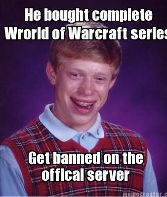 he-bought-complete-get-banned-on-the-offical-server-wrorld-of-warcraft-series