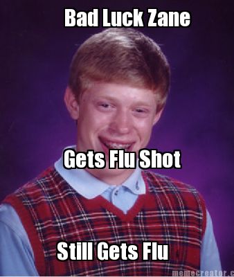 bad-luck-zane-gets-flu-shot-still-gets-flu