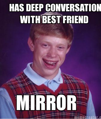 has-deep-conversation-with-best-friend-mirror
