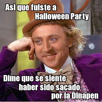 asi-que-fuiste-a-halloween-party-dime-que-se-siente-haber-sido-sacado-por-la-din