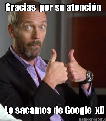 gracias-por-su-atencin-lo-sacamos-de-google-xd