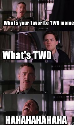 whats-your-favorite-twd-moment-whats-twd-hahahahahaha