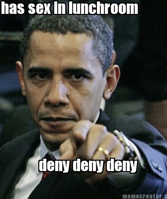 has-sex-in-lunchroom-deny-deny-deny