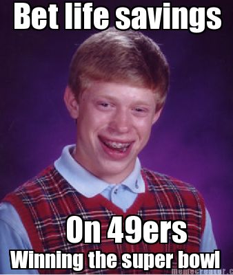 bet-life-savings-on-49ers-winning-the-super-bowl