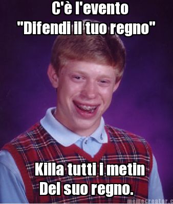 killa-tutti-i-metin-del-suo-regno.-c-levento-difendi-il-tuo-regno