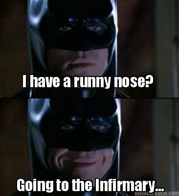 i-have-a-runny-nose-going-to-the-infirmary