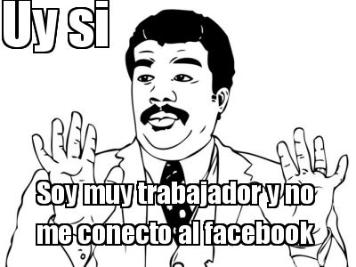 uy-si-soy-muy-trabajador-y-no-me-conecto-al-facebook