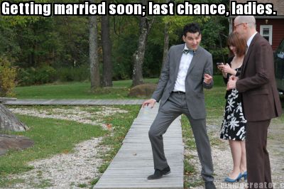 getting-married-soon-last-chance-ladies