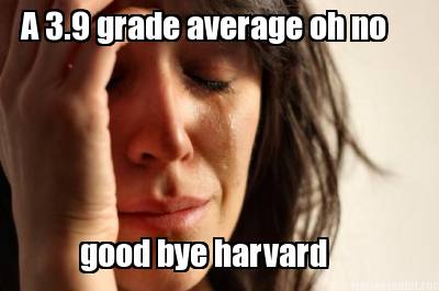 a-3.9-grade-average-oh-no-good-bye-harvard