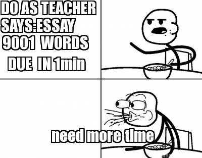 do-as-teacher-saysessay-9001-words-due-in-1min-need-more-time