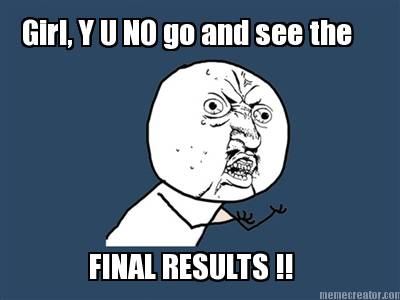 girl-y-u-no-go-and-see-the-final-results-