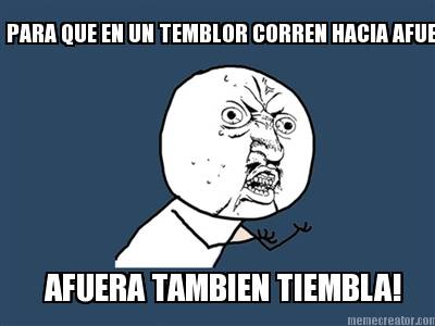 para-que-en-un-temblor-corren-hacia-afuera-afuera-tambien-tiembla