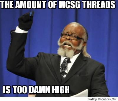 the-amount-of-mcsg-threads-is-too-damn-high
