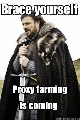 brace-yourself-proxy-farming-is-coming