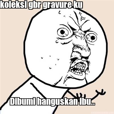 koleksi-gbr-gravure-ku-dibumi-hanguskan-ibu