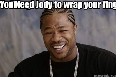 yo-dawg-you-need-jody-to-wrap-your-finger