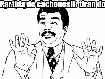 ay-si-ay-si-ahora-todos-tiran-dos-puaos-de-tierra...-partida-de-cachones