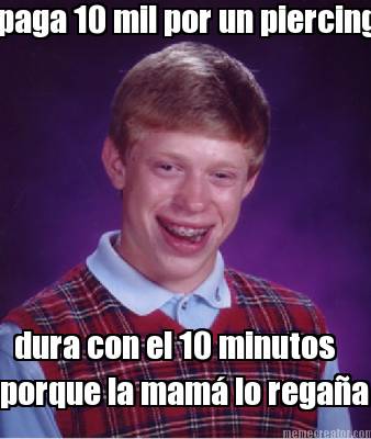 paga-10-mil-por-un-piercing-dura-con-el-10-minutos-porque-la-mam-lo-regaa