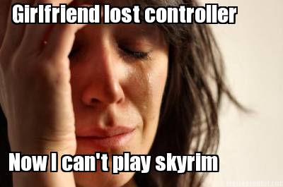 girlfriend-lost-controller-now-i-cant-play-skyrim