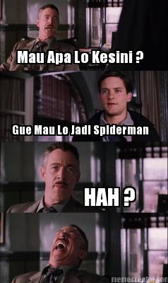 mau-apa-lo-kesini-gue-mau-lo-jadi-spiderman-hah-