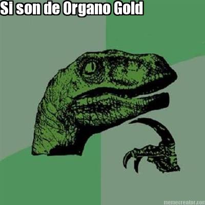 si-son-de-organo-gold-son-pendejos