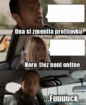 ona-si-zmenila-profilovku-noro-tiez-neni-online-...fuuuuck