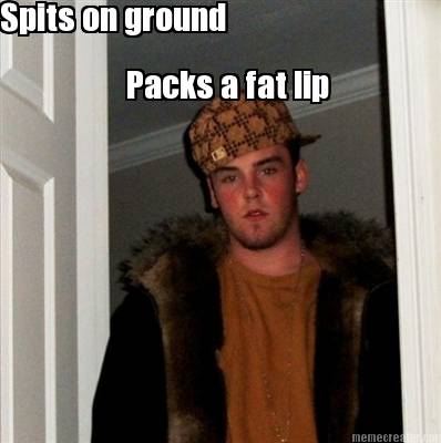 packs-a-fat-lip-spits-on-ground