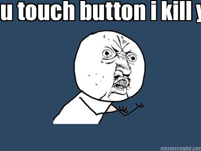 u-touch-button-i-kill-you