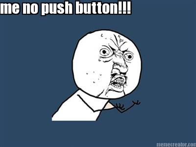 me-no-push-button