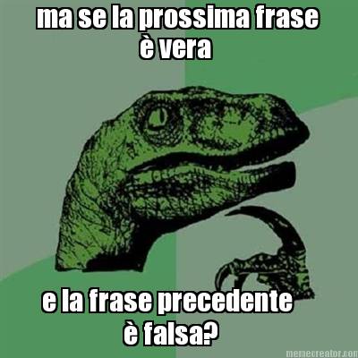 ma-se-la-prossima-frase-vera-e-la-frase-precedente-falsa