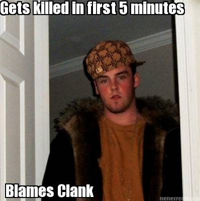 gets-killed-in-first-5-minutes-blames-clank