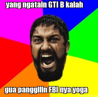 yang-ngatain-gti-b-kalah-gua-panggilin-fbi-nya-yoga