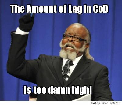 the-amount-of-lag-in-cod-is-too-damn-high