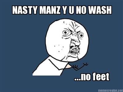 nasty-manz-y-u-no-wash-...no-feet