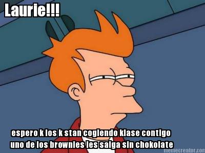 espero-k-los-k-stan-cogiendo-klase-contigo-uno-de-los-brownies-les-salga-sin-cho