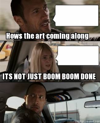 hows-the-art-coming-along-its-not-just-boom-boom-done