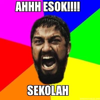 ahhh-esok-sekolah