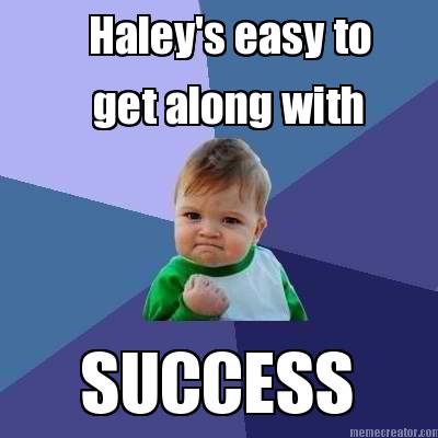 haleys-easy-to-get-along-with-success