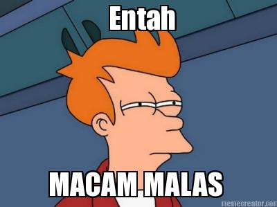 entah-macam-malas