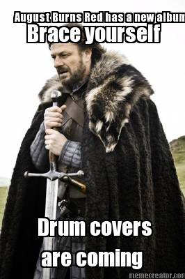 august-burns-red-has-a-new-album-brace-yourself-drum-covers-are-coming