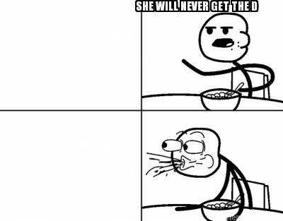 she-will-never-get-the-d