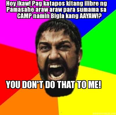 hoy-ikaw-pag-katapos-kitang-ilibre-ng-pamasahe-araw-araw-para-sumama-sa-camp-nam