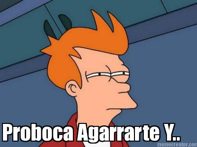 proboca-agarrarte-y