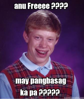 anu-freeee-may-pangbasag-ka-pa-