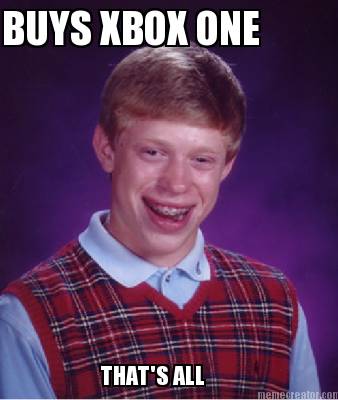 buys-xbox-one-thats-all
