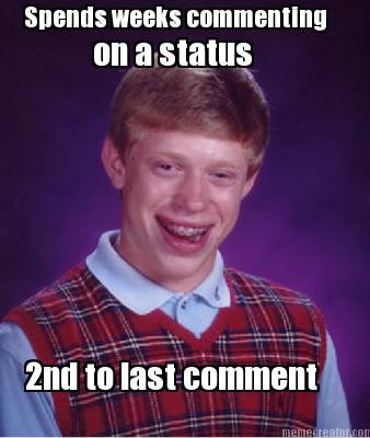 spends-weeks-commenting-on-a-status-2nd-to-last-comment